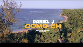 Dariel J  Como Eh VIdeo Oficial [upl. by Hazem]