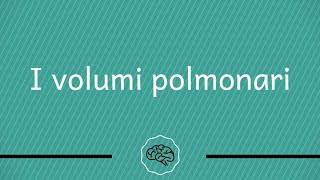 Fisiologia Polmonare  I volumi polmonari Le basi [upl. by Yerga]