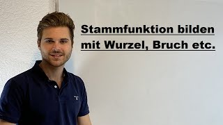 Stammfunktion bilden mit Wurzel Bruch etc  Verständlich erklärt [upl. by Namlas]