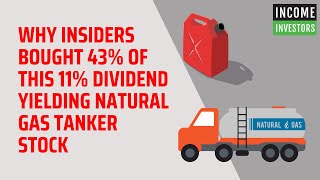 Why Insiders Bought 43 of This 11 Dividend Yielding Natural Gas Tanker Stock [upl. by Yraek123]