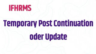 Temporary Post continuation order update in ifhrms in tamil Extention order update in ifhrms [upl. by Nylynnej812]