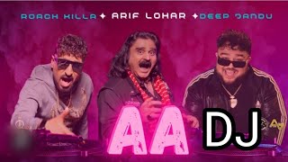 Aa DJ Song Remixe Roach Killa  Arif Lohar Deep Jandu House Party Hard BASS djvlogs rao [upl. by Almira]