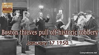 Boston thieves pull off historic robbery January 17 1950 This Day in History [upl. by Trotta971]