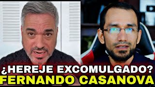 🔺Fernando Casanova ¿Hereje excomulgado 👉Sacerdote aclara [upl. by Saloma799]