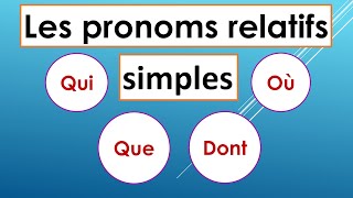 Les pronoms relatifs en français  QUI QUE Où DONT [upl. by Weatherley]