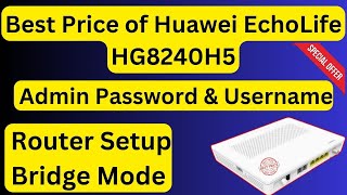 How to setup Huawei ONT  How to configuration hg8240h5 bridge mode  Best price internet router [upl. by Syverson884]