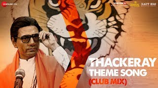 Thackeray  Thackeray Theme Club Mix  Nawazuddin Siddiqui amp Amrita Rao  Sandeep Shirodkar [upl. by Anegroeg]