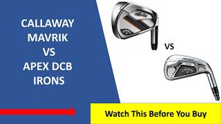 ✅ Callaway Mavrik Vs Callaway Apex DCB Irons Review [upl. by Ahsinauj]