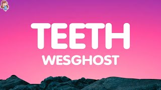 WesGhost Diggy Graves  TEETH Lyrics [upl. by Zeiler239]