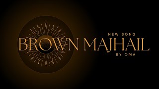 BROWN MAJHAIL HIP HOP PUNJABI SONG BY OMA One Man Army [upl. by Ihcego690]