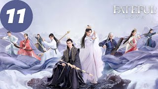 ENG SUB  Fateful Love  EP11  流光引  Zhang Han Zhu Xudan [upl. by Olegnalehcim95]