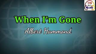 When Im GoneLyrics by Albert HammondRBB Studio Music [upl. by Ilegna917]