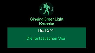 Karaoke  Die fantastischen Vier  Die Da  SingingGreenLight [upl. by Vanhomrigh]