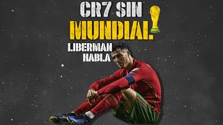 Cristiano Ronaldo Sin MUNDIAL Reaccion LIBERMAN [upl. by Emyaj439]