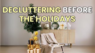 10 Things That Must Be Decluttered Before the Holidays  Minimalist Living [upl. by Ahsets]