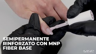 Come fare il semipermanente rinforzato con MNP Fiber Base [upl. by Kartis235]