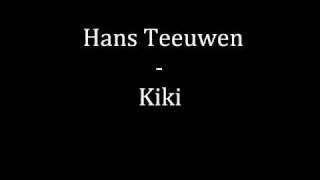 Hans Teeuwen  Kiki [upl. by Antoine]