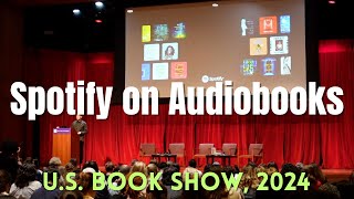 Spotify Audiobooks Success amp Future Plans  US Book Show 2024 [upl. by Aluap496]