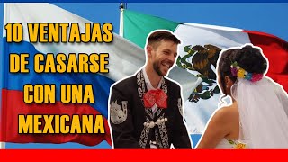 10 VENTAJAS DE CASARTE CON UNA MEXICANA Nuestra Historia Cuando tu esposa es Mexicana [upl. by Macdermot920]