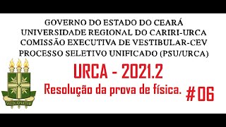 Resolução da prova de FÍSICA – URCA – 20212 – Questão06 [upl. by Enileve]