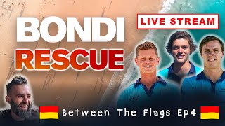 BETWEEN THE FLAGS  Ep4 Bondi Rescue Live Stream Show w Harrison Chase and Joel [upl. by Artamas]