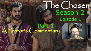 The Chosen  Season 2  Episode 1  A Pastors Commentary  Part 1 [upl. by Ttenaej950]