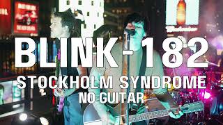 Stockholm Syndrome  Blink 182 backing track NO GUITAR [upl. by Neeneg]