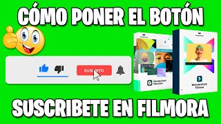 CÓMO PONER EL BOTÓN SUSCRIBETE A TUS VIDEOS EN FILMORA 2022 [upl. by Goodden]