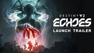 Destiny 2 Episode Echoes  Launch Trailer [upl. by Egiap]