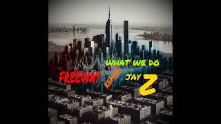 What we doFreewayJayZ 2024 Remix [upl. by Drofhsa]