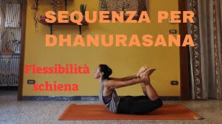 Sequenza per DHANURASANA  Flessibilità della Schiena [upl. by Anastase553]