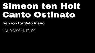 Simeon ten Holt  Canto Ostinato Piano Solo ver [upl. by Oirramed976]