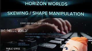 HORIZON WORLDS SKEWING  SHAPE MANIPULATION TUTORIAL [upl. by Mcgannon]