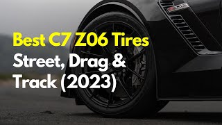 Best C7 Z06 Tires 2023 [upl. by Manno942]