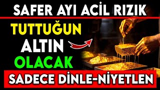 SAFER AYI ACÄ°L RIZIK DUASI  TUTTUÄUN ALTIN OLACAK SADECE DÄ°NLE NÄ°YETLEN [upl. by Narbig733]