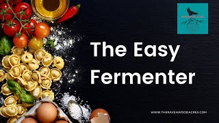 The Easy Fermenter [upl. by Aneeuqahs]