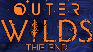 The End  Outer Wilds Part 31 END  Lets Play Blind Gameplay Walkthrough [upl. by Moritz623]