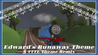 Edwards Runaway Theme  A TTTE Theme Remix [upl. by Johathan]