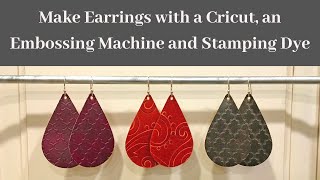 Make Embossed Leather Earrings with a Cricut an Embossing Machine and Stamping Ink Its so easy [upl. by Hannavahs]