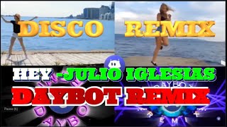 HEY Julio Iglesias DISCO REMIX [upl. by Myrtice368]