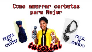 Como amarrar corbatas para mujeres  Tutorial [upl. by Coughlin]