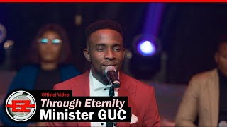 Minister GUC  Through Eternity Official Video [upl. by Denis]