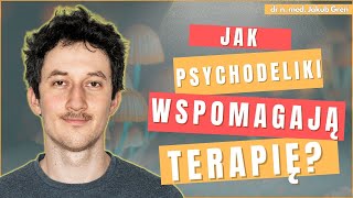 Jak doświadczenia psychodeliczne mogą efektywnie wspomóc psychoterapię  dr n med Jakub Greń [upl. by Olive582]