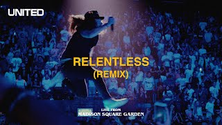 Relentless Remix Live from Madison Square Garden  Hillsong UNITED [upl. by Merill310]