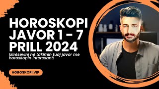 Horoskopi JAVOR nga data 1 deri më 7 PRILL 2024 Për të gjitha shenjat e zodiakut horoskopijavor [upl. by Atsylak]