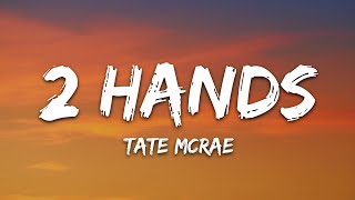 Tate McRae  2 hands Lyrics [upl. by Breech36]