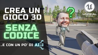 Unreal Engine Tutorial ITA  Come creare un gioco 3D senza scrivere codice con unrealengine 5 [upl. by Lunn]