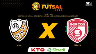 AO VIVO FASE SEMIFINAL  GAUCHÃO DE FUTSAL 2023  ACBF x Sercca [upl. by Bever806]