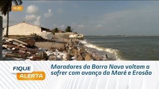 Moradores da Barra Nova voltam a sofrer com avanço da Maré e Erosão [upl. by Dustan993]