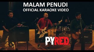 Pyred  Malam Penudi Official Karaoke Video [upl. by Nnel]